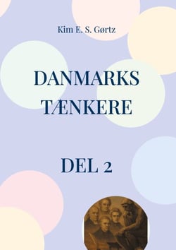 Danmarks tænkere - del 2 - Møder med fortiden i nutiden om fremtiden
