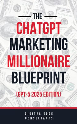 The ChatGPT Marketing Millionaire Blueprint (GPT-5 2025 Edition) - ChatGPT Millionaire Blueprint, #1