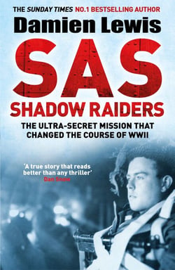 SAS Shadow Raiders - The Ultra-Secret Mission that Changed the Course of WWII