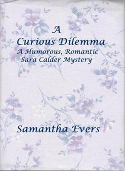 A Curious Dilemma - A Humorous, Romantic Sara Calder Mystery, #2