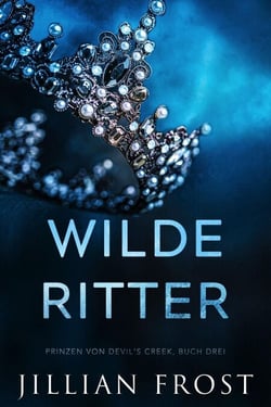 Wilde Ritter - Prinzen von Devil's Creek, #3