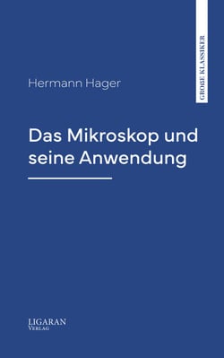Das Mikroskop und seine Anwendung