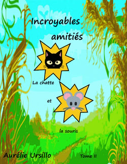 Incroyables amitiés - Tome II - La chatte et la souris