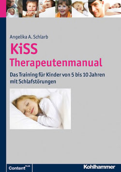 KiSS - Therapeutenmanual - Das Training für Kinder von 5 bis 10 Jahren mit Schlafstörungen