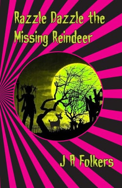 Razzle Dazzle the Missing Reindeer - The Fairy Tale Series, #3