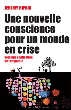 Une nouvelle conscience pour un monde en crise - Vers une civilisation de l'empathie