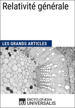 Relativité générale - Les Grands Articles d'Universalis