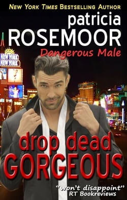 Drop Dead Gorgeous (Dangerous Male 1) - Dangerous Male, #1