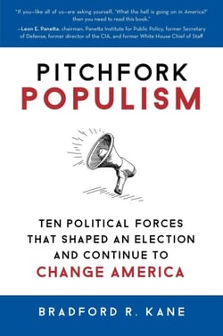 Pitchfork Populism - Ten Political Forces That Shaped an Election and Continue to Change America