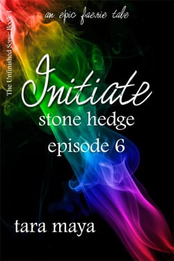 Initiate – Stone Hedge (Book 1-Episode 6) - The Unfinished Song Series – An Epic Faerie Tale