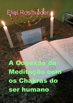 A Conexão da Meditação com os Chakras do ser humano - Cabala e Meditação, #19