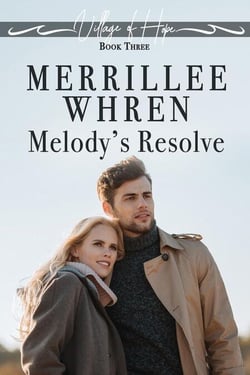 Melody's Resolve - The Village of Hope, #3