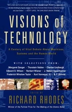 Visions Of Technology - A Century Of Vital Debate About Machines Systems A
