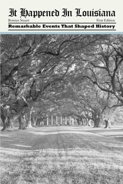 It Happened in Louisiana - Remarkable Events that Shaped History