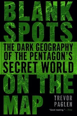 Blank Spots on the Map - The Dark Geography of the Pentagon's Secret World