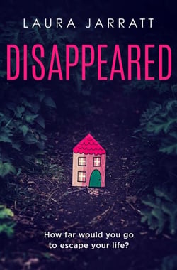 Disappeared - Chilling, tense, gripping – a thrilling novel of psychological suspense