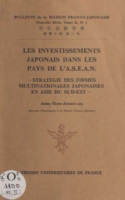 Les investissements japonais dans les pays de l'ASEAN - Stratégie des firmes multinationales japonaises en Asie du Sud-Est
