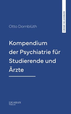 Kompendium der Psychiatrie für Studierende und Ärzte