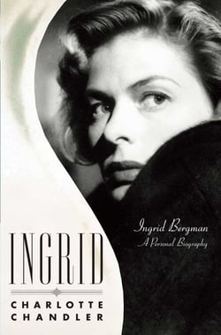 Ingrid - Ingrid Bergman, A Personal Biography