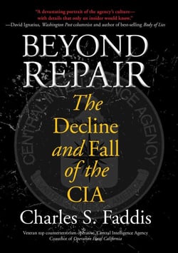 Beyond Repair - The Decline and Fall of the CIA