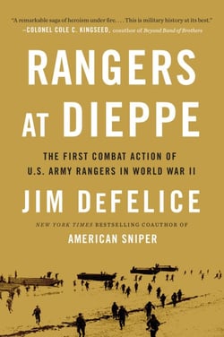 Rangers at Dieppe - The First Combat Action of U.S. Army Rangers in World War II