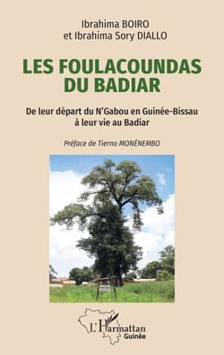 Les Foulacoundas du Badiar - De leur départ du N’Gabou en Guinée-Bissau à leur vie au Badiar