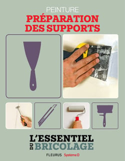 Revêtements intérieurs : peinture - préparation des supports - L'essentiel du bricolage