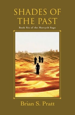 Shades of the Past: The Morcyth Saga Book Six - The Morcyth Saga, #6