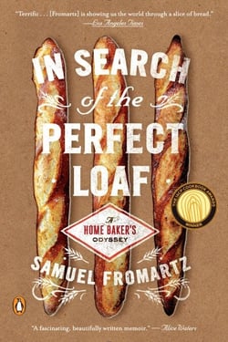 In Search of the Perfect Loaf - A Home Baker's Odyssey