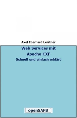 Web Services mit Apache CXF - Schnell und einfach erklärt