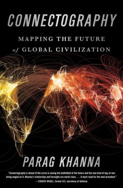 Connectography - Mapping the Future of Global Civilization