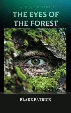 The Eyes of The Forest - Sasquatch Saga, #1