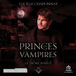 Le Trône assiégé - Les Princes vampires T3 - Les Princes vampires t3