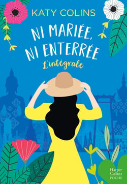 Ni mariée, ni enterrée - L'intégrale - La lecture feel good idéale pour l été  !