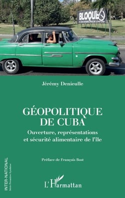 Géopolitique de Cuba - Ouverture, représentations et sécurité alimentaire de l'île