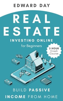 Real Estate Investing Online for Beginners: Build Passive Income from Home - 3 Hour Crash Course