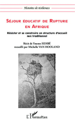 Séjour éducatif de rupture en Afrique - Résister et se construire en structure d'accueil non traditionnel