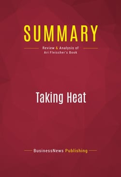 Summary: Taking Heat - Review and Analysis of Ari Fleischer's Book
