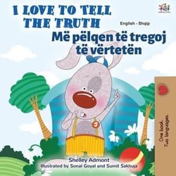 I Love to Tell the Truth Më pëlqen të tregoj të vërtetën - English Albanian Bilingual Collection
