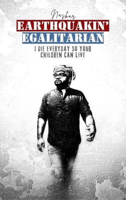 Earthquakin' Egalitarian: I Die Everyday So Your Children Can Live