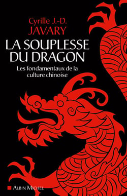 La Souplesse du dragon - Les fondamentaux de la culture chinoise