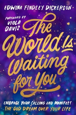 The World Is Waiting for You - Embrace Your Calling and Manifest the God Dream Over Your Life