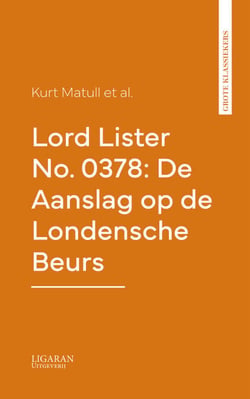 Lord Lister No. 0378: De Aanslag op de Londensche Beurs