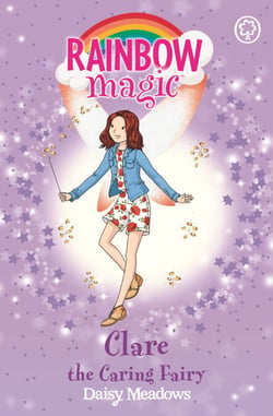 Clare the Caring Fairy - The Friendship Fairies Book 4