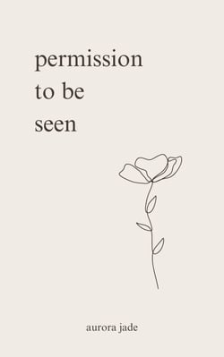 Permission to Be Seen
