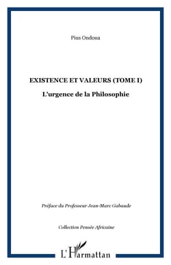 Existence et valeurs (tome I) - L'urgence de la Philosophie