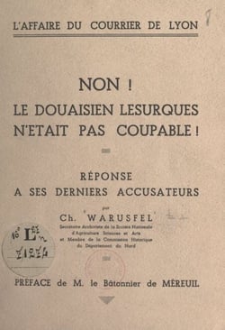L'affaire du Courrier de Lyon. Non ! Le douaisien Lesurques n'était pas coupable ! - Réponse à ses derniers accusateurs