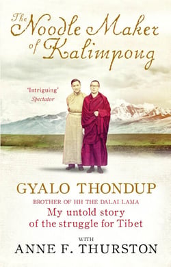 The Noodle Maker of Kalimpong - The Untold Story of My Struggle for Tibet