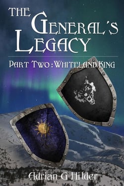 The General's Legacy - Part Two: Whiteland King - The General's Legacy Book One, #2