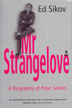 Mr Strangelove - A Biography of Peter Sellers